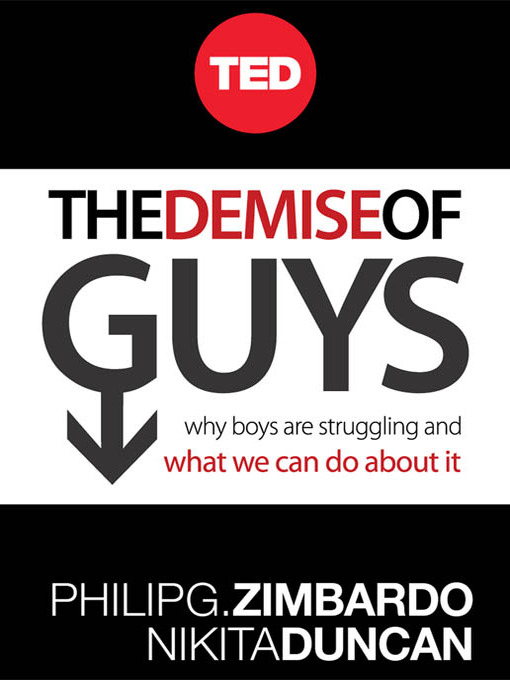 Title details for The Demise of Guys by Philip G. Zimbardo - Wait list